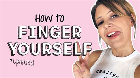 how to funger yourself|How to finger your vagina by yourself